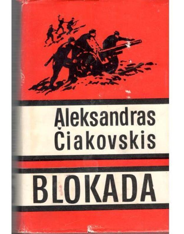 Blokada. Romanas,  1-4 kn. - Čiakovskis Aleksandras 