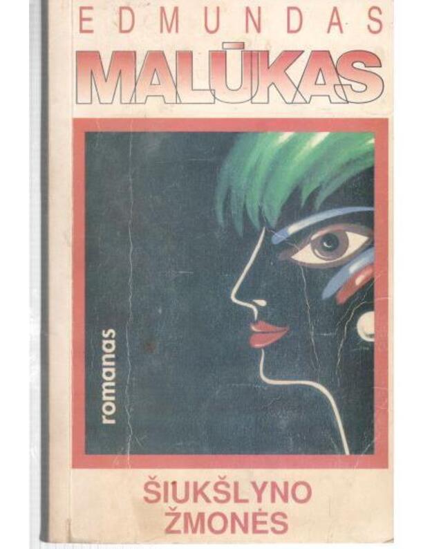 Šiukšlyno žmonės. Romanas - Malūkas Edmundas