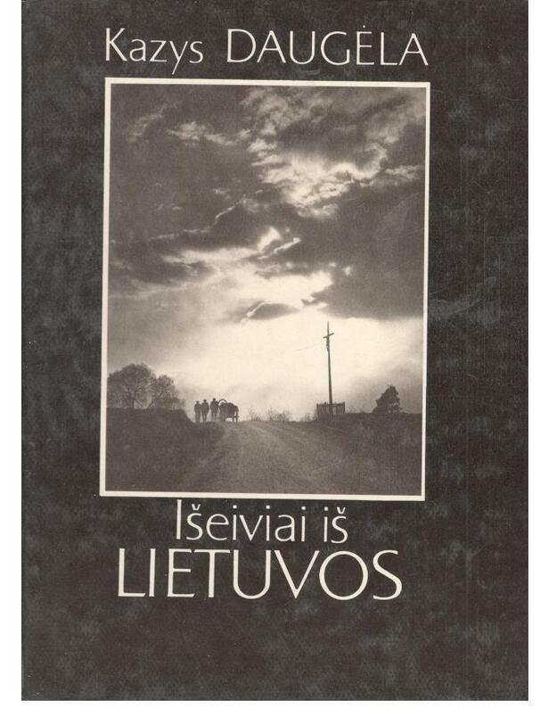 Išeiviai iš Lietuvos - Daugėla Kazys