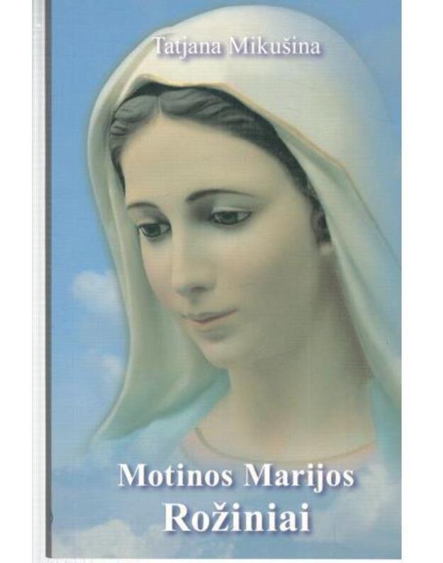 Motinos Marijos Rožiniai - Mikušina Tatjana