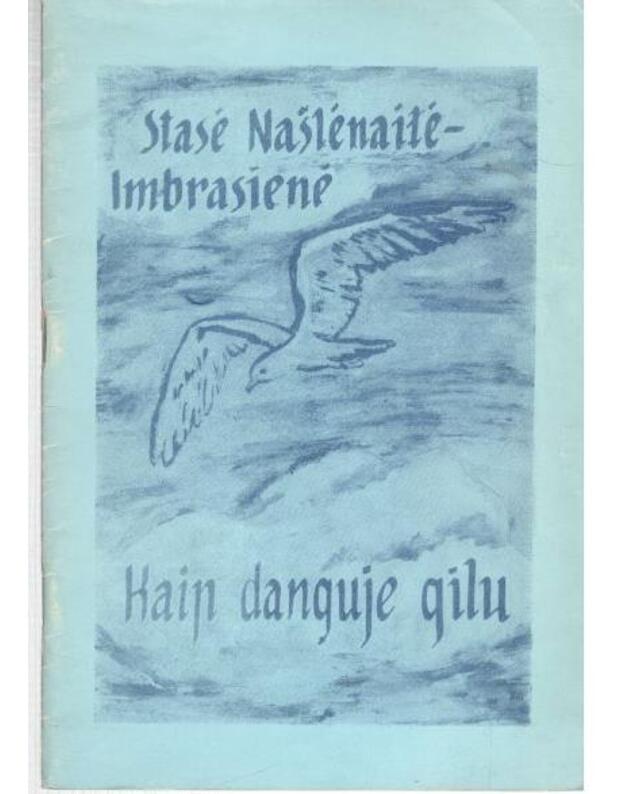 Kaip danguje gilu. Eilėraščiai - Našlėnaitė Imbrasienė Stasė