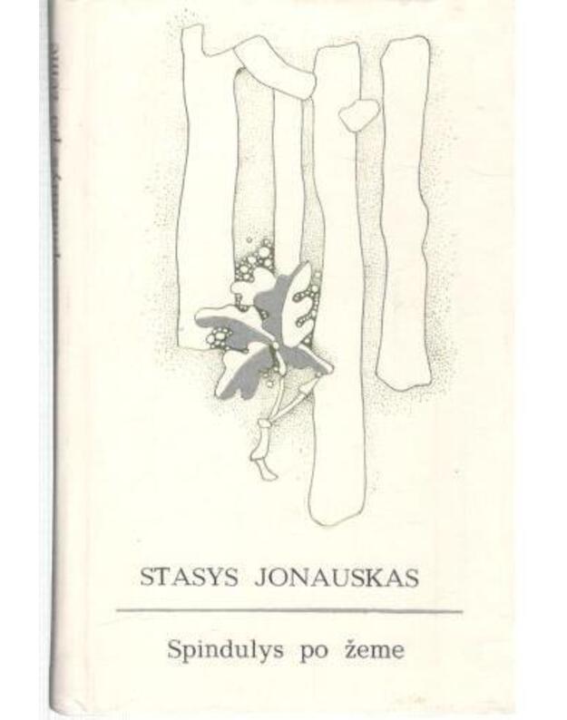 Spindulys po žeme. Eilėraščiai - Jonauskas Stasys