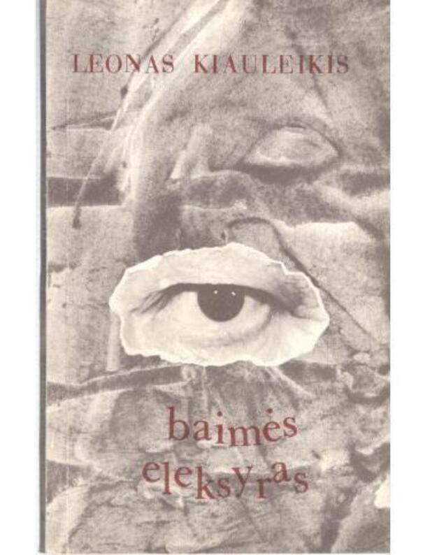 Baimės eleksyras. Poezija - Kiauleikis Leonas 