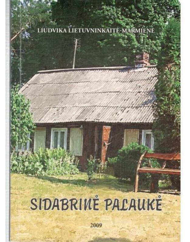 Sidabrinė palaukė. Eilėraščiai - Lietuvinkaitė-Marmienė Liudvika