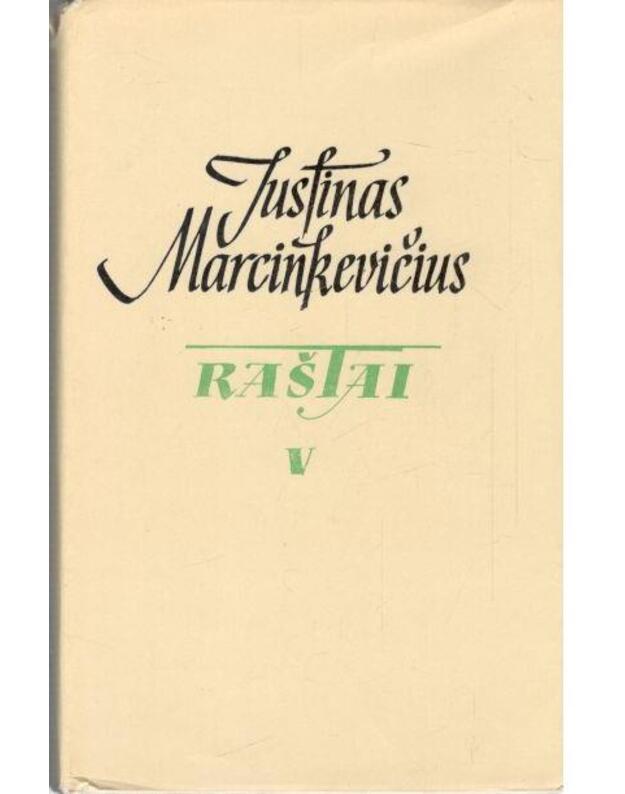 Justinas Marcinkevičius. Raštai 5-se tomuose.  T. 1-5 - Marcinkevičius Justinas