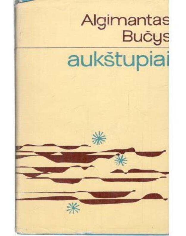 Aukštupiai. Eilėraščiai - Bučys Algimantas