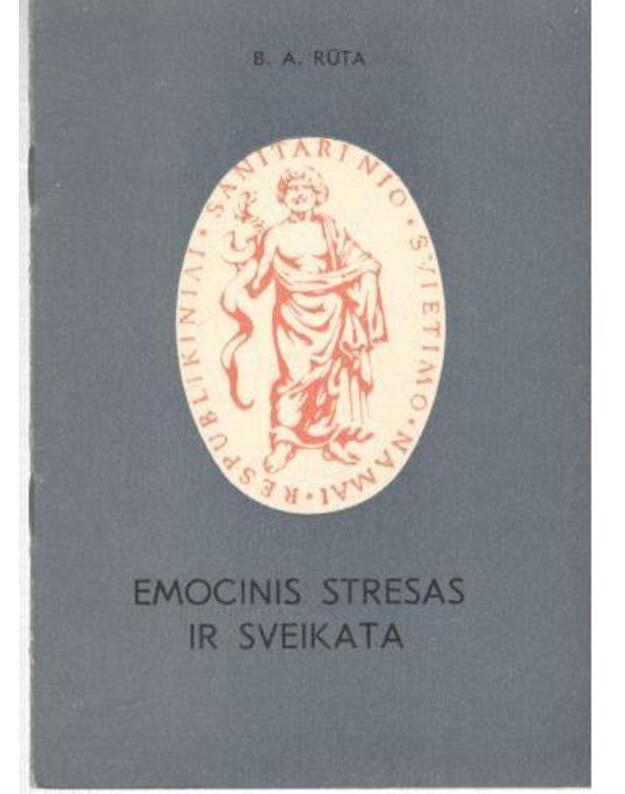 Emocinis stresas ir sveikata / Sanitarinio švietimo namai - Rūta B. A. 