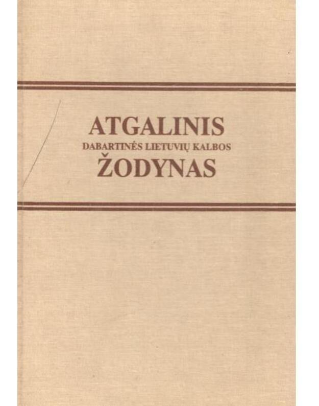 Atgalinis dabartinės lietuvių kalbos žodynas - Sud. Žilinskienė Vida