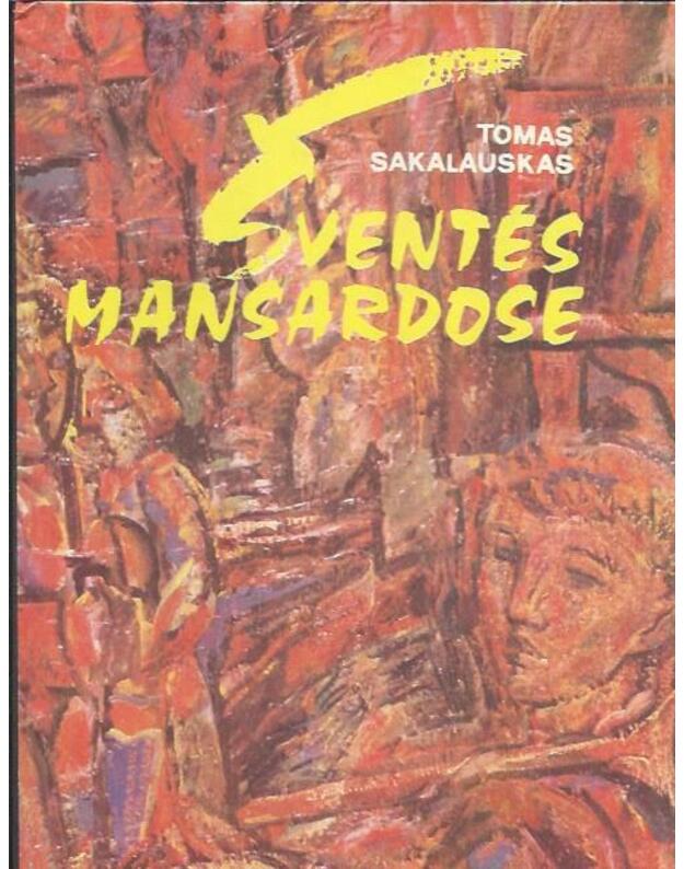 Šventės mansardose - Sakalauskas Tomas