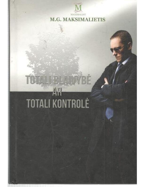 Totali blaivybė ar totali kontrolė - Maksimalietis M. G. 