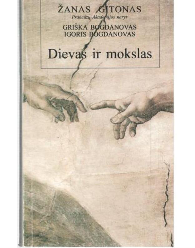 Dievas ir mokslas. Metarealizmo link - Gitonas Žanas, Bogdanovas Griška, Bogdanovas Igoris