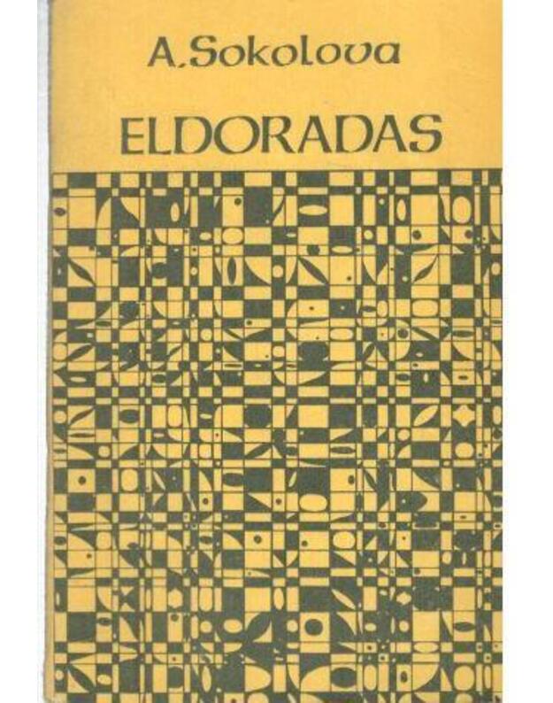 Eldoradas. Trijų veiksmų komedija - Sokolova A.