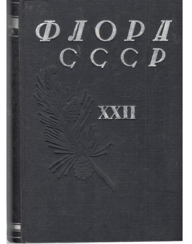 Flora SSSR, t. XXII - Avtorskij kollektiv