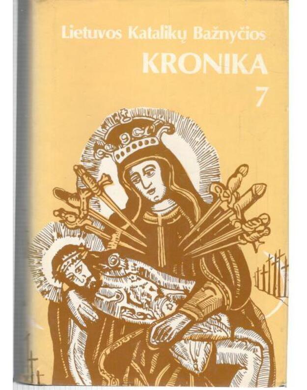 Lietuvos Katalikų Bažnyčios kronika 7. Pogrindžio leidinys - Autorių kolektyvas