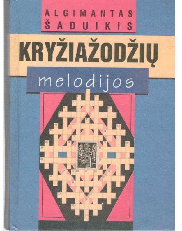 Kryžiažodžių melodijos - Šaduikis Algimantas