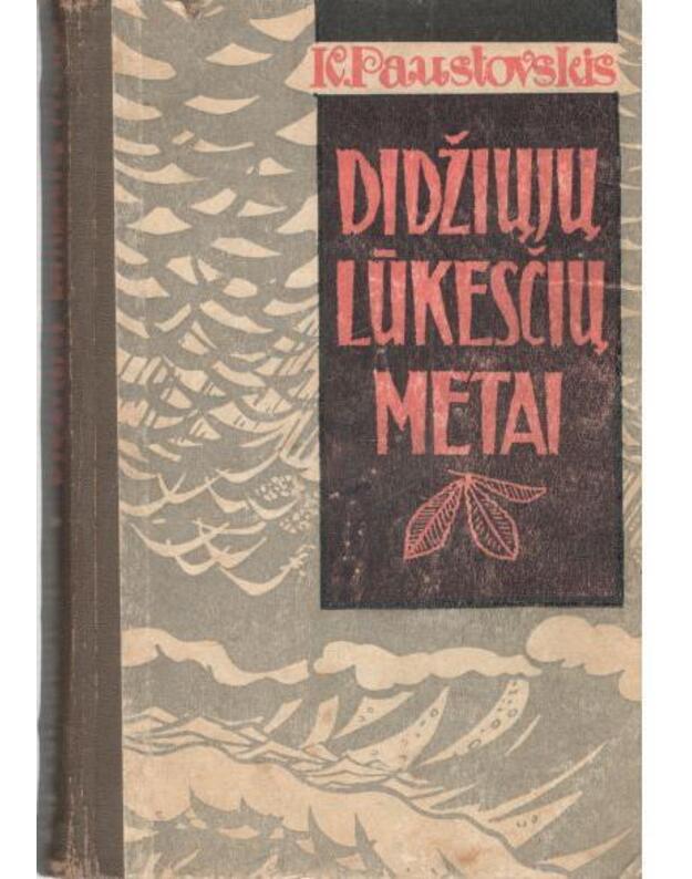 Didžiųjų lūkesčių metai. Apysaka - Paustovskis Konstantinas 1892-1968