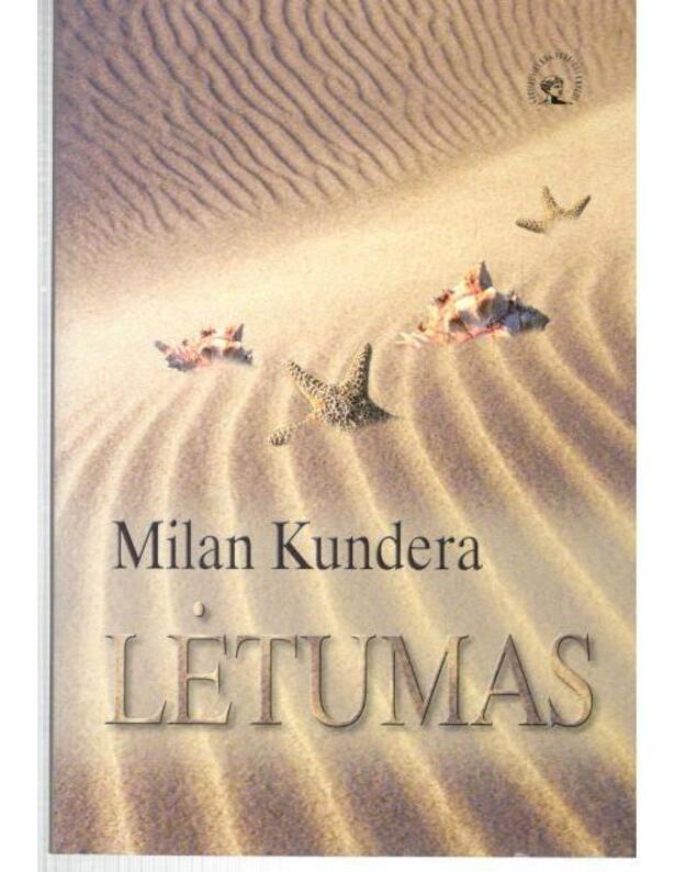 Lėtumas. Romanas / Garsiausios XX a. pabaigos knygos - Kundera Milan 