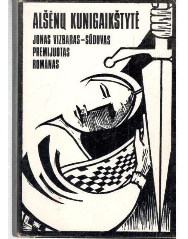 Alšėnų kunigaikštytė. Premijuotas romanas / 1981 - Vizbaras Jonas - Sūduvas / su AUTOGRAFU