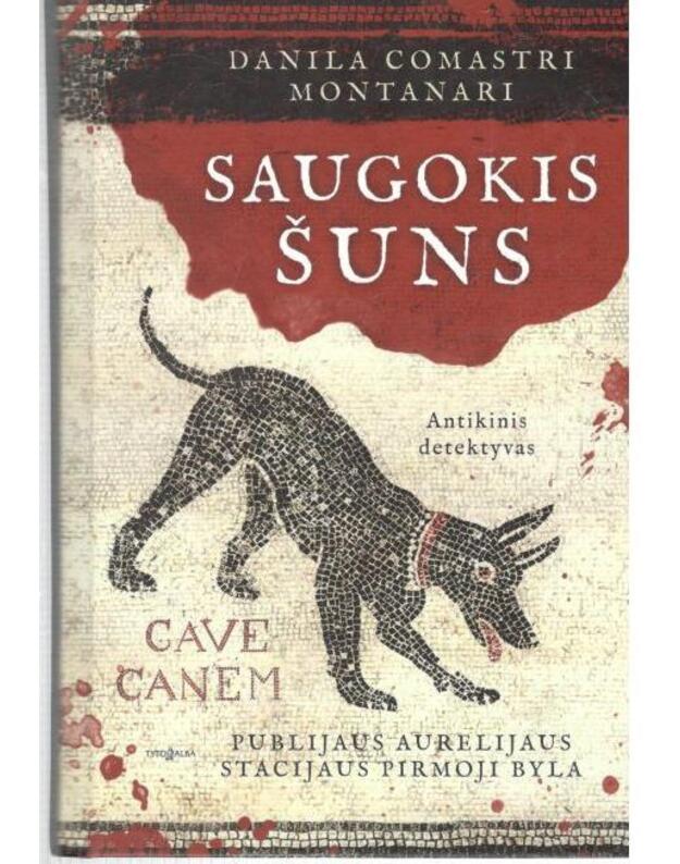 Saugokis šuns. Antikinis detektyvas - Comastri Montanari Danila