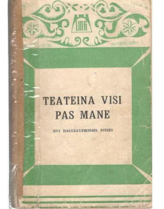 Teateina visi pas mena. Traukiniai išvyksta rytą - Gulbis H. Kaugveris R.