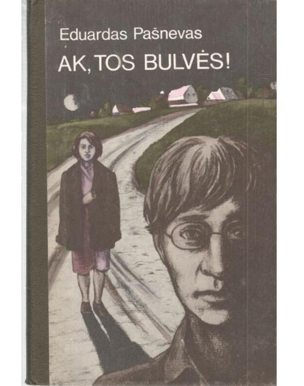 Ak, tos bulvės. Apysaka - Pašnevas Eduardas