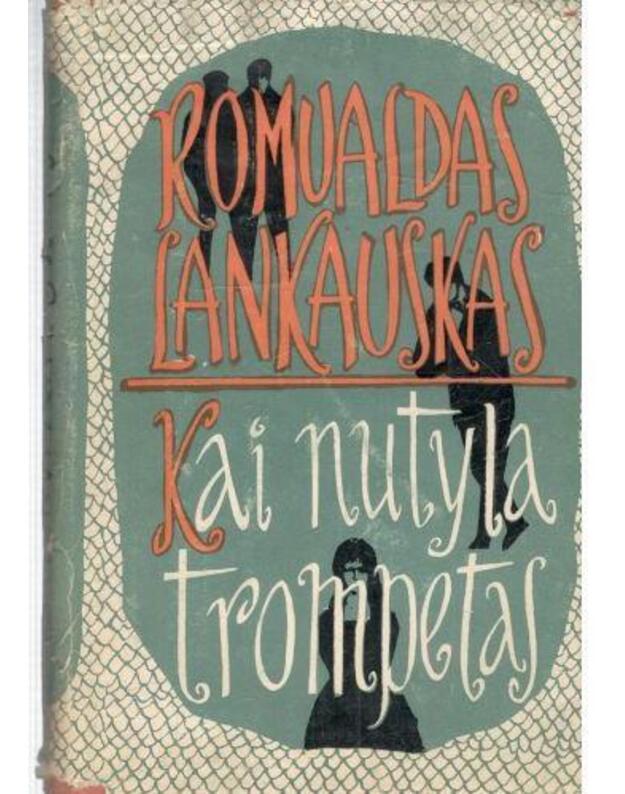 Kai nutyla trompetas. Apsakymai - Lankauskas Romualdas