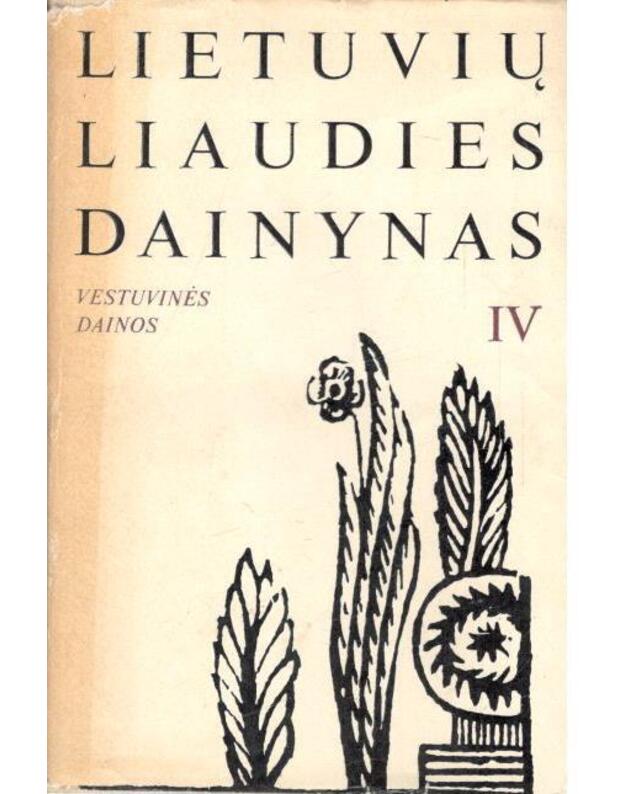 Lietuvių liaudies dainynas IV. Vestuvinės dainos 2. Sutartuvių – jaunojo išleistuvių dainos - parengė B. Kazlauskienė ir kt.