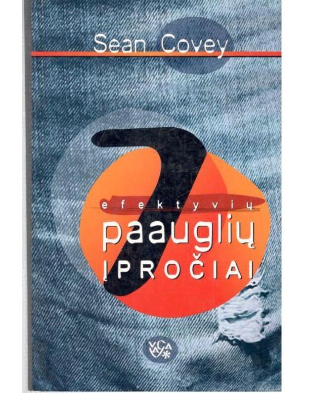 Šaunių paauglių 7 įpročiai - Covey Stephen R. 