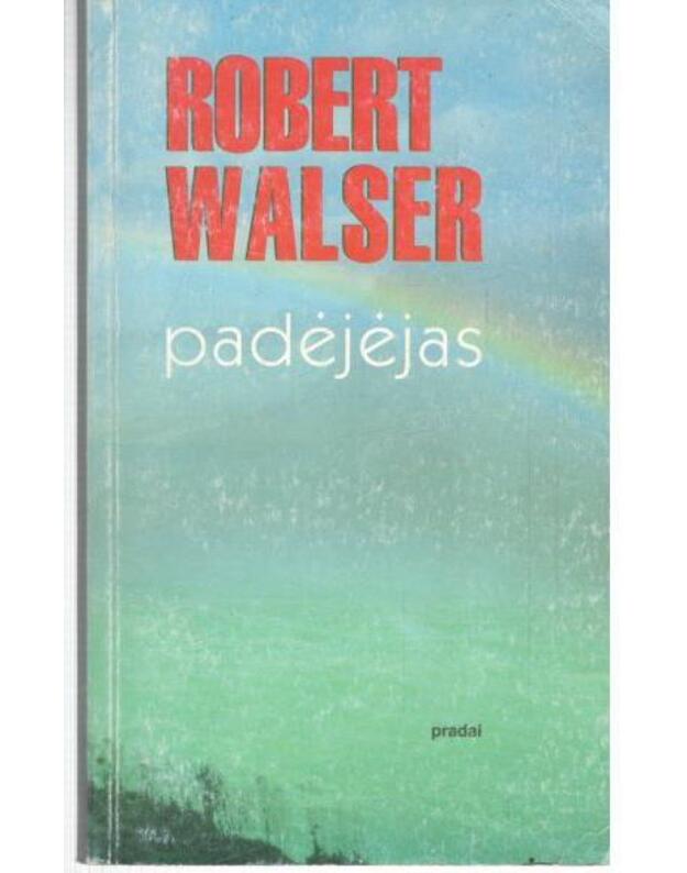 Padėjėjas. Romanas - Walser Robert 1878-1956