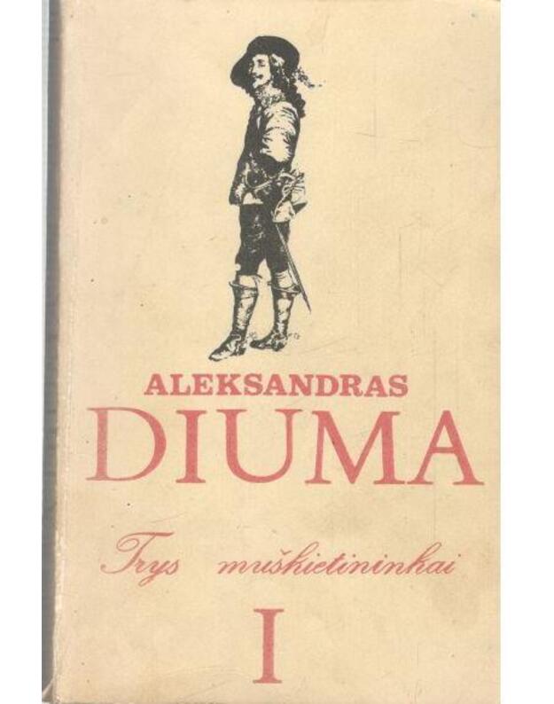 Trys muškietininkai I-II dalis / 1984 - Diuma Aleksandras