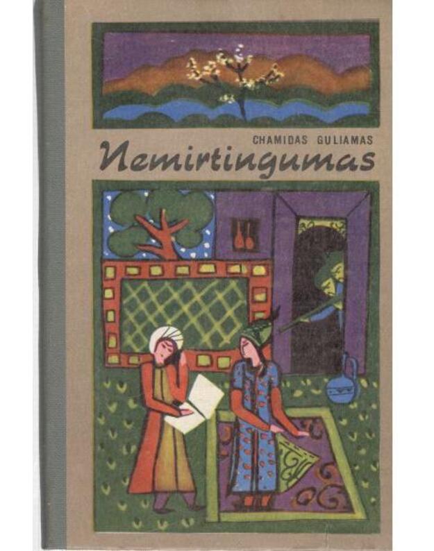 Nemirtingumas. Romanas - Guliamas Chamidas / iš uzbekų kalbos vertė Halina Kobeckaitė