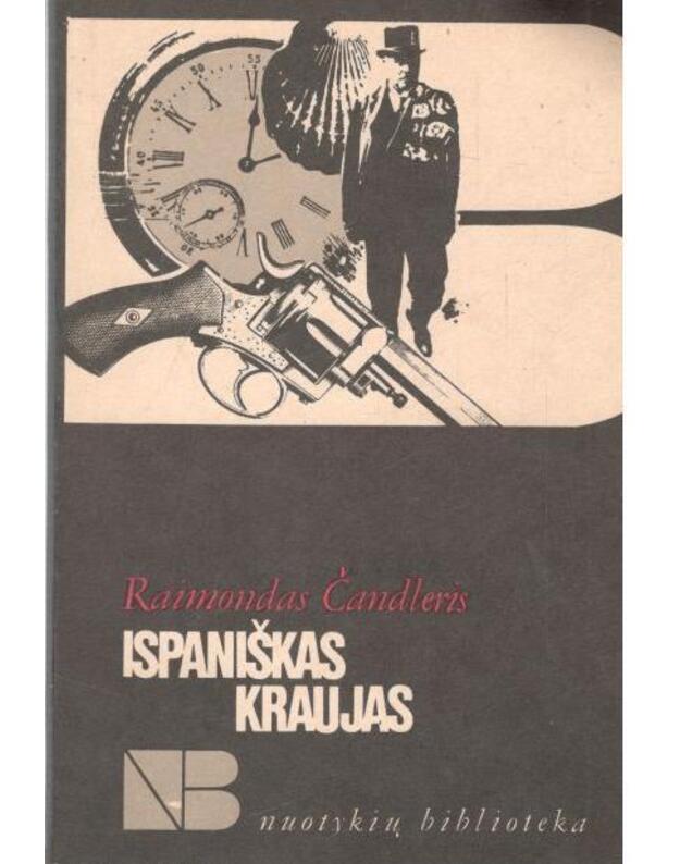 Ispaniškas kraujas. Apysakos / NB - Chandler Raymond / Čandleris Raimondas