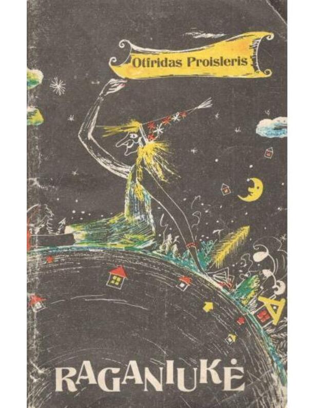 Raganiukė - Proisleris Otfridas / iliustravo Vinė Gebhart-Gailer