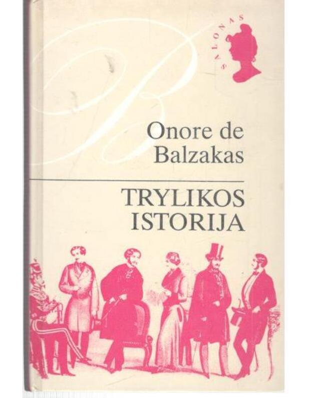 Trylikos istorija. Feragiusas - Kunigaikštienė de Lanžė - Auksaakė mergaitė - Onore de Balzakas