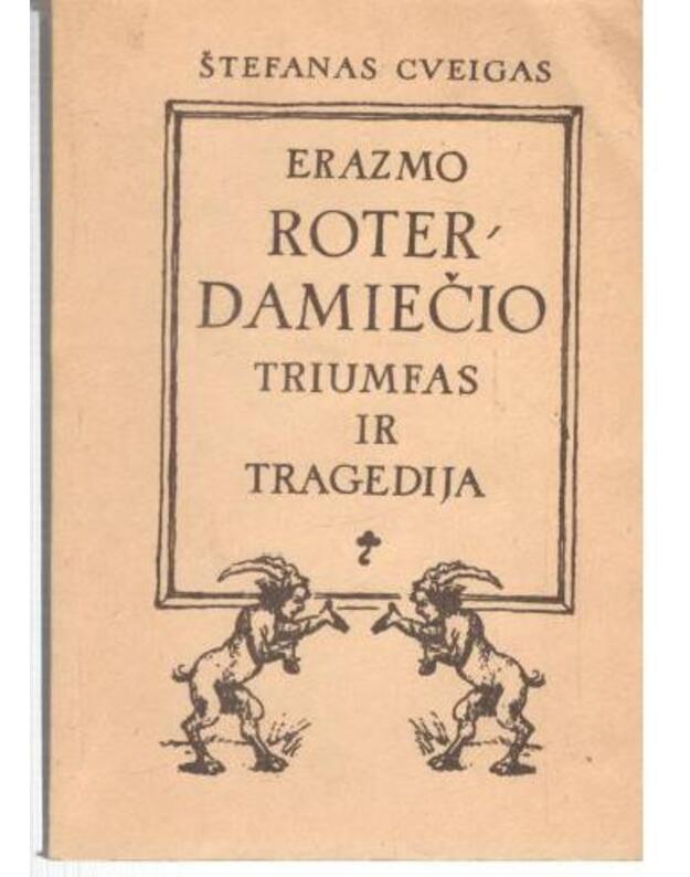 Erazmo Roterdamiečio triumfas ir tragedija - Cveigas Stefanas