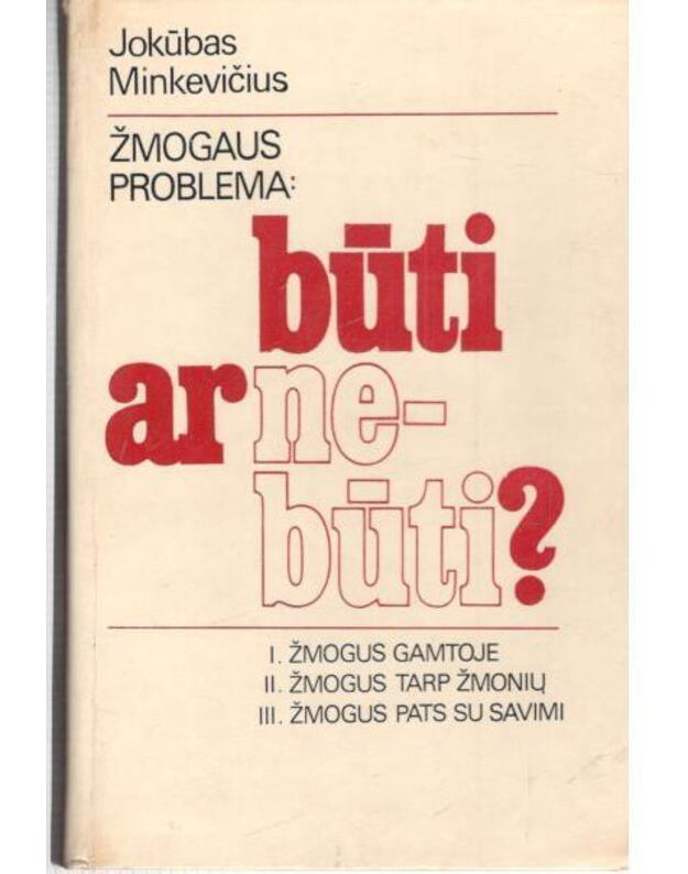 Žmogaus problema: būti ar nebūti? - Minkevičius Jokūbas 