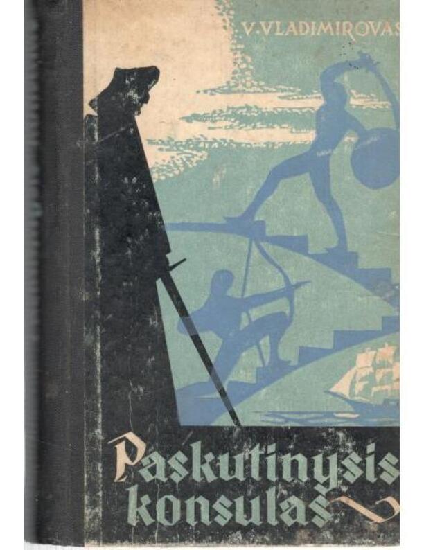 Paskutinysis konsulas. Istorinis romanas - V. Vladimirovas