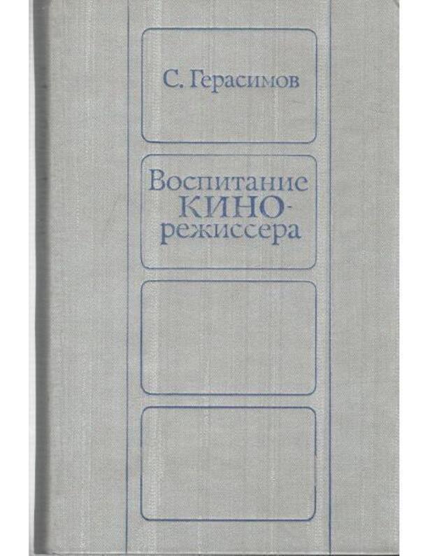 Vospitanije kinorežissera - Gerasimov Sergei