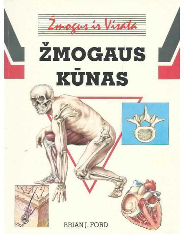 Žmogaus kūnas / Žmogus ir visata - Ford Brian J.