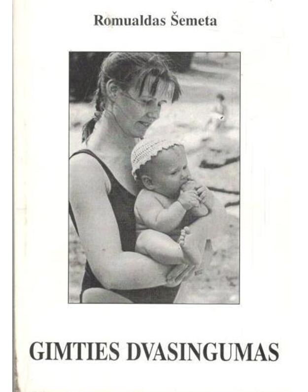 Gimties dvasingumas - Šemeta Romualdas
