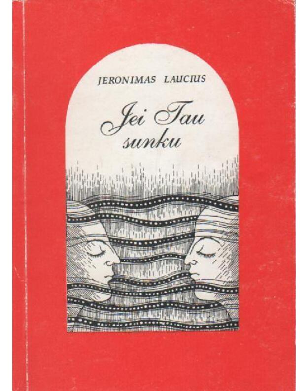 Jei Tau sunku - Laucius Jeronimas