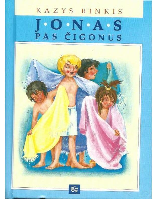 Jonas pas čigonus. Poemėlė vaikams / 1999 - Binkis Kazys 
