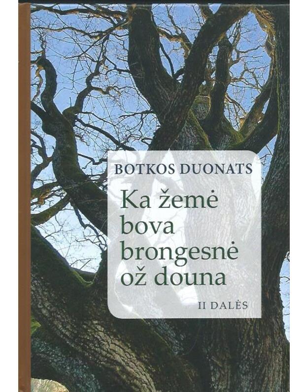 Ka žemė bova brongesnė ož douna - Duonats Botkos