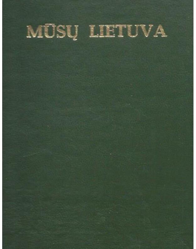 Mūsų Lietuva II / Utenos, Kauno apskr. Lietuvių gyvenvietės ir kolonijos Latvijoje - Kviklys Bronius 