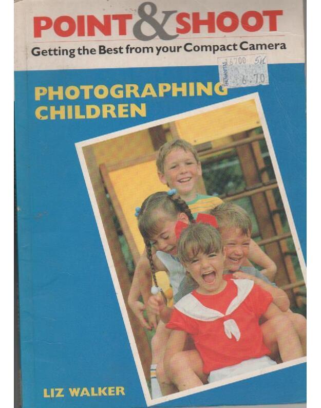 Photographing children - Walker Liz
