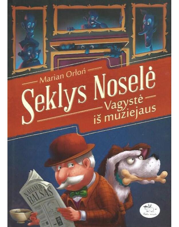 Seklys Noselė. Vagystė iš muziejaus - Orlon Marian
