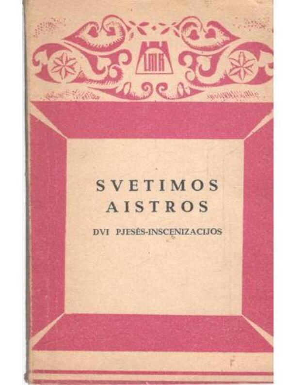 Svetimos aistros. Dvi pjesės-inscenizacijos - Sluckis M. Kanovičius G.