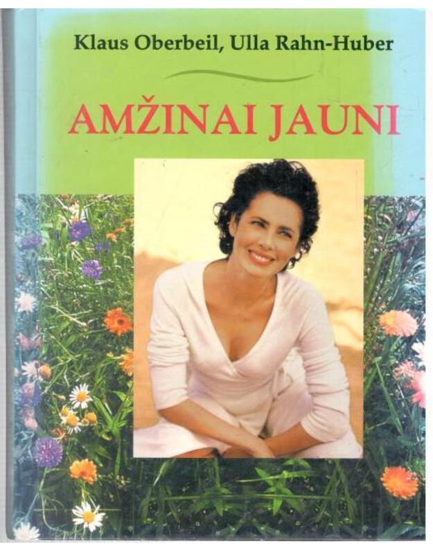 Amžinai jauni - Oberbeil Klaus, Rahn-Huber Ulla