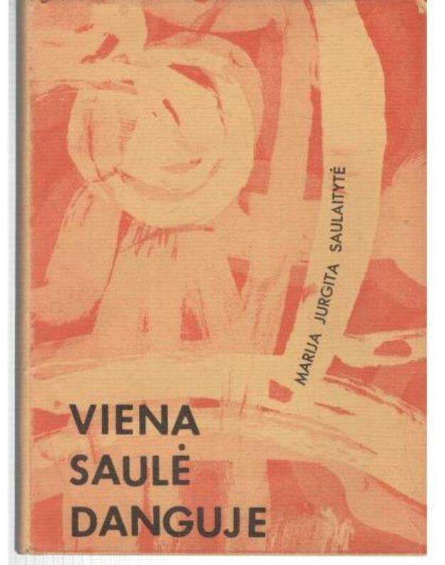 Viena saulė danguje. Poezija - Saulaitytė Marija Jurgita
