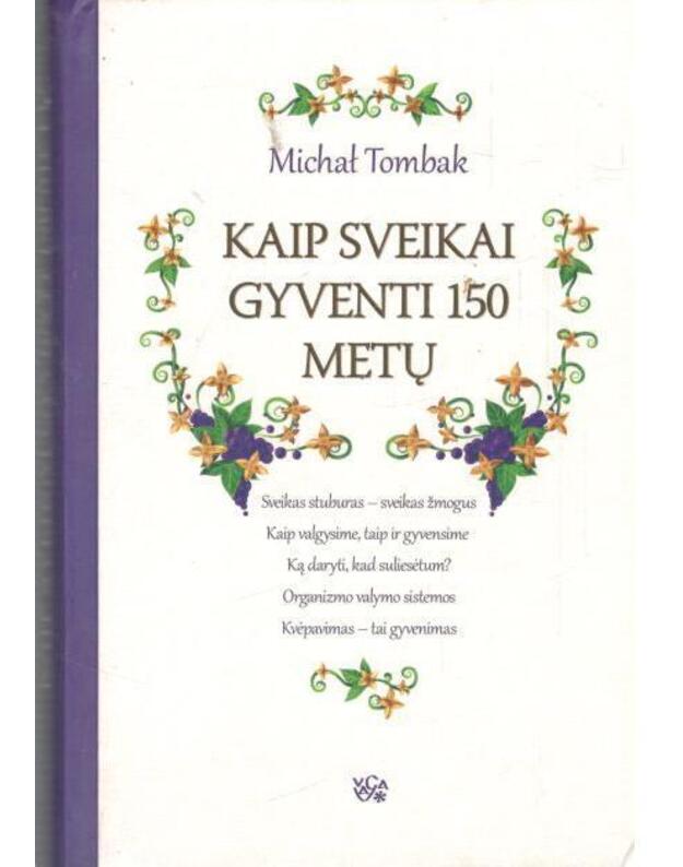 Kaip sveikai gyventi 150 metų / 2-oji pataisyta laida - Tombak Michal